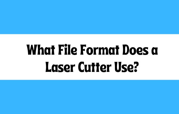 what file format does a laser cutter use