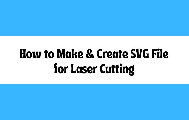 How to make & create svg file for laser cutting
